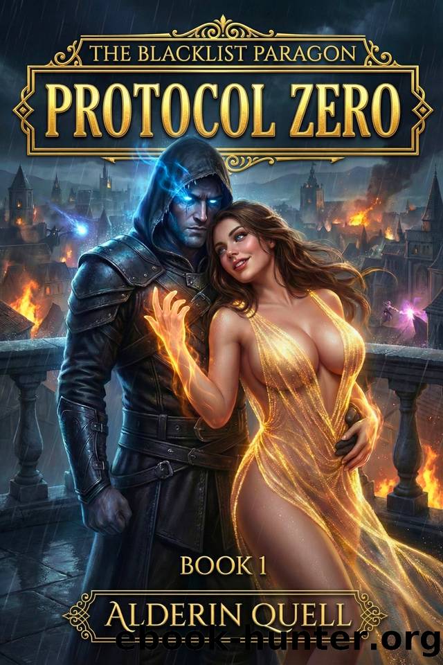 The Blacklist Paragon: Protocol Zero Book 1: A Litrpg Harem Fantasy Adventure by Alderin Quell