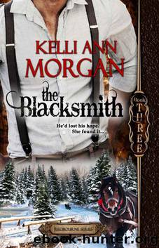 The Blacksmith (Redbourne Series #3 - Ethan's Story) by Morgan Kelli Ann
