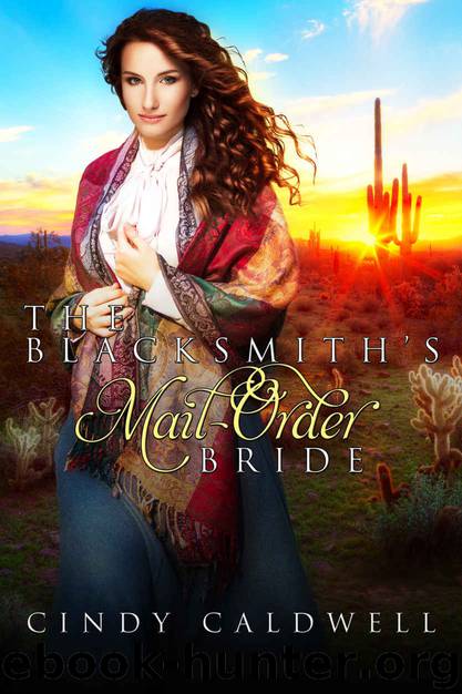 The Blacksmith's Mail Order Bride (Wild West Frontier Brides Book 5) by Cindy Caldwell