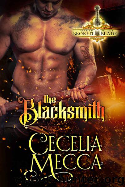 The Blacksmith: Order of the Broken Blade by Mecca Cecelia