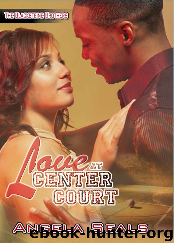 The Blacksteine Brothers 1: Love at Center Court by Angela Seals