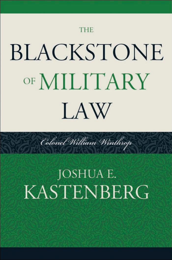 The Blackstone of Military Law: Colonel William Winthrop by Joshua E. Kastenberg