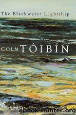 The Blackwater Lightship: A Novel by Colm Tóibín