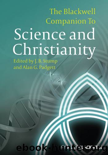 The Blackwell Companion to Science and Christianity by J. B. Stump & Alan G. Padgett