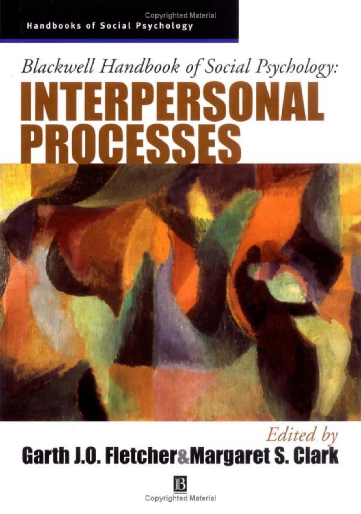 The Blackwell Handbook of Social Psychology. Interpersonal Processes by Unknown