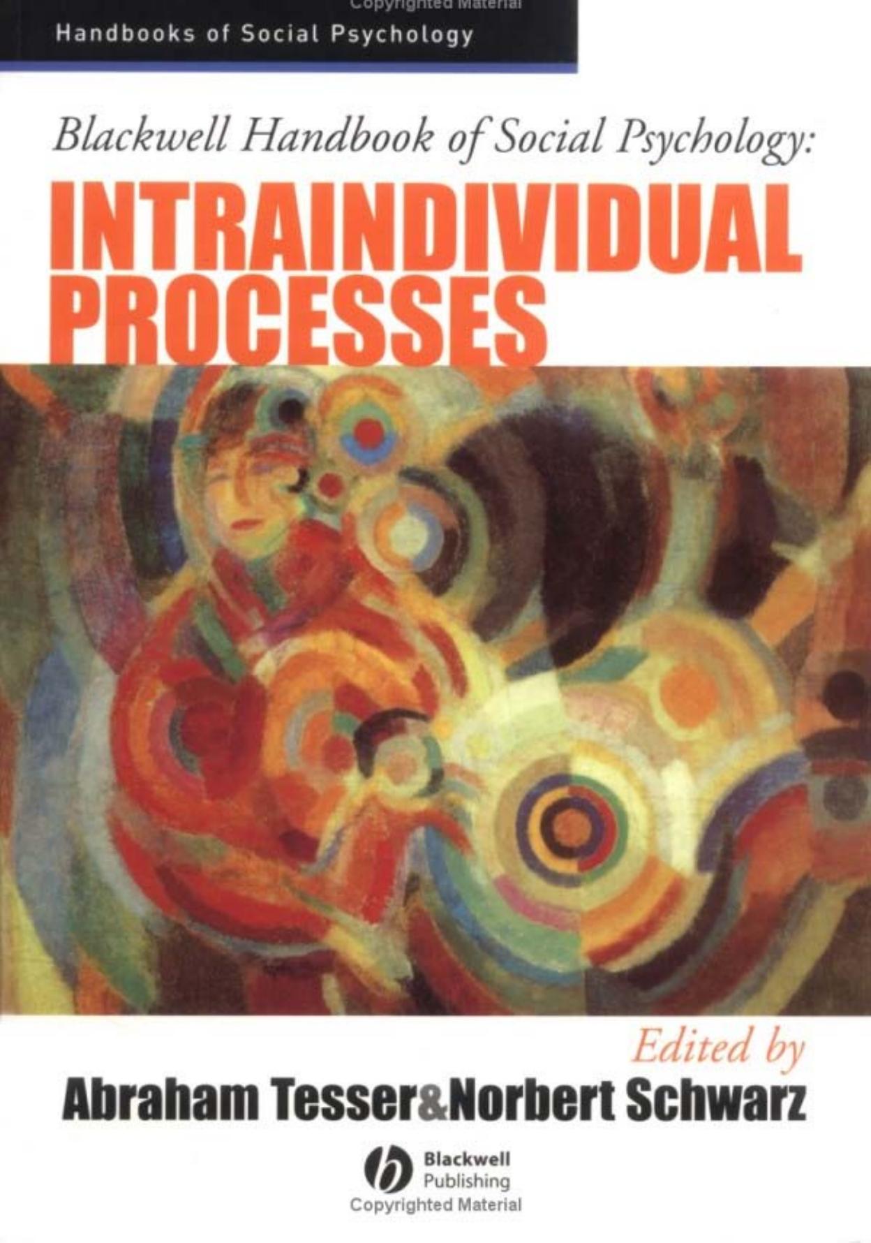 The Blackwell Handbook of Social Psychology. Intraindividual Processes by Unknown