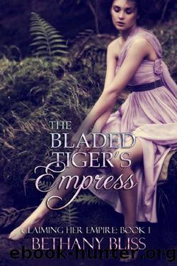 The Bladed Tiger's Empress (Claiming Her Empire Book 1) by Bethany Bliss