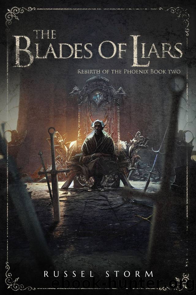 The Blades of Liars: Rebirth of the Phoenix Book Two by Storm Russel