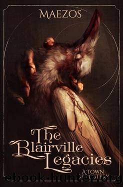 The Blairville Legacies: A Town of Mystery by MAEZOS