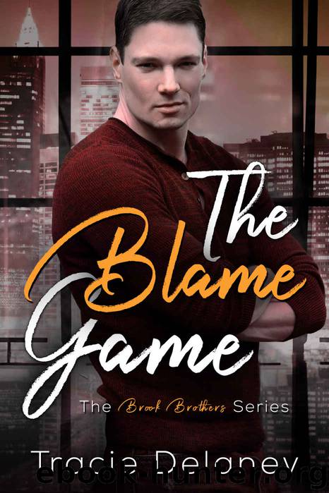 The Blame Game: A Brook Brothers Novel by Delaney Tracie