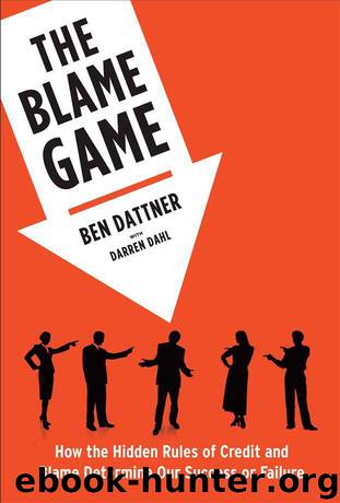 The Blame Game: How the hidden rules of credit and blame determine our success or failure by Ben Dattner