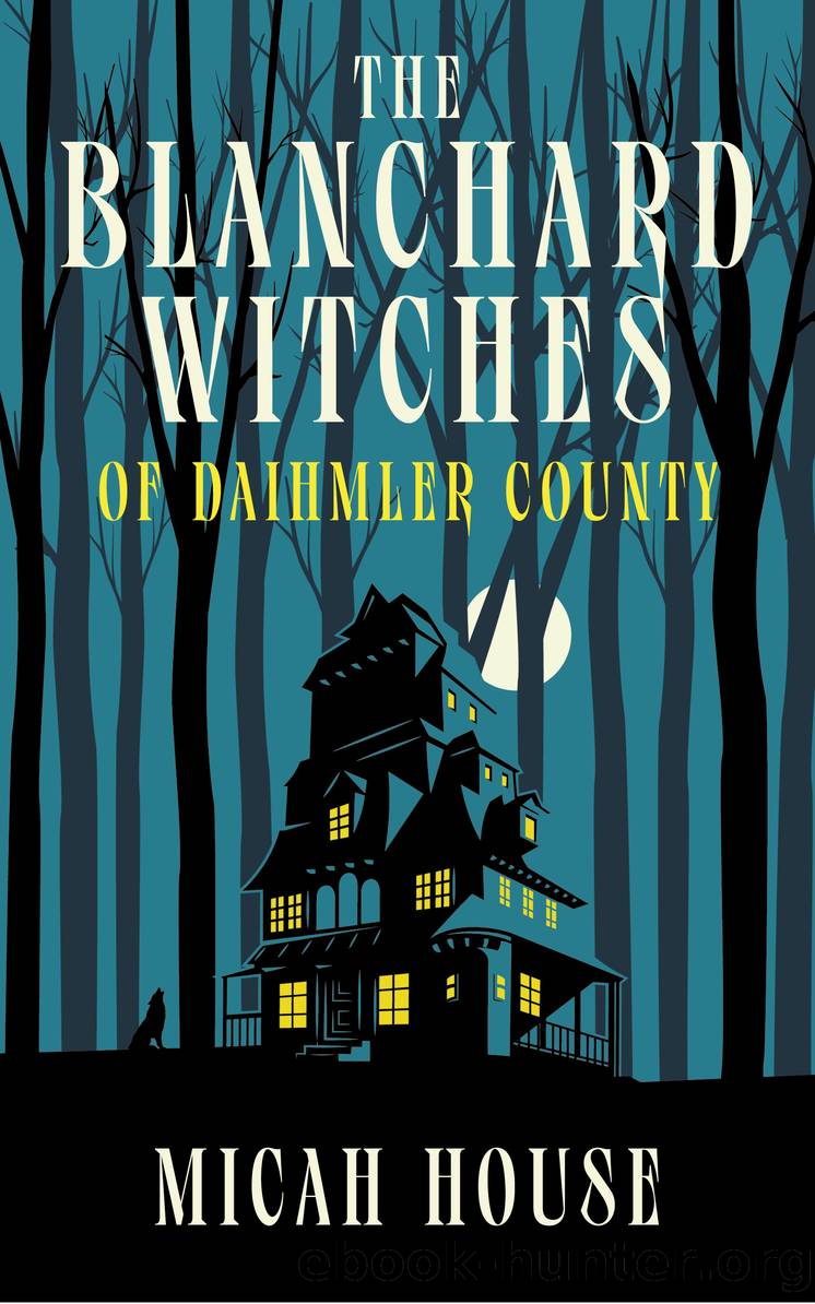 The Blanchard Witches of Daihmler County by House