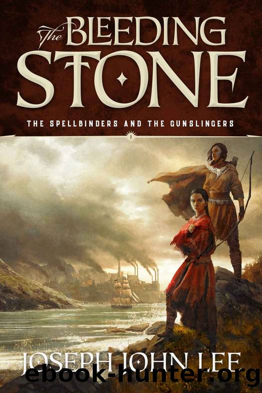 The Bleeding Stone (The Spellbinders and the Gunslingers Book 1) by Joseph John Lee