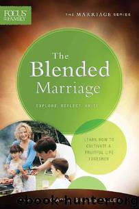 The Blended Marriage (Focus on the Family Marriage Series) by Focus on the Family
