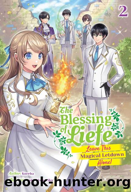 The Blessing of Liefe: Leave This Magical Letdown Alone! Volume 2 [Complete] by Kureha