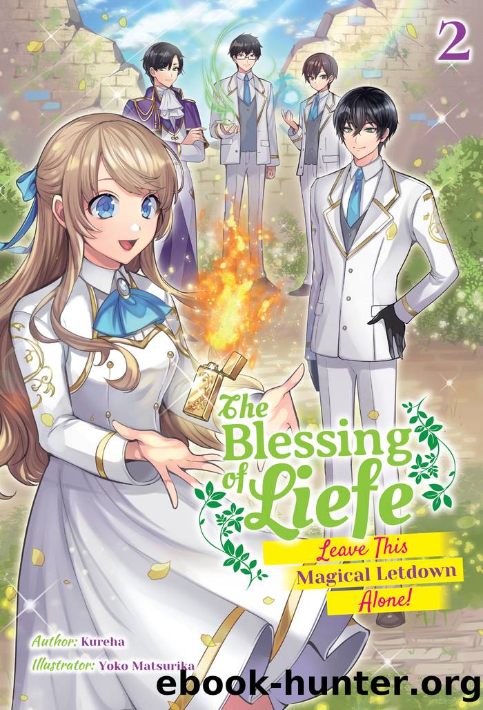 The Blessing of Liefe: Leave This Magical Letdown Alone! Volume 2 by Kureha