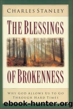 The Blessings of Brokenness by Charles F. Stanley