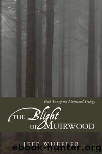 The Blight of Muirwood by Jeff Wheeler