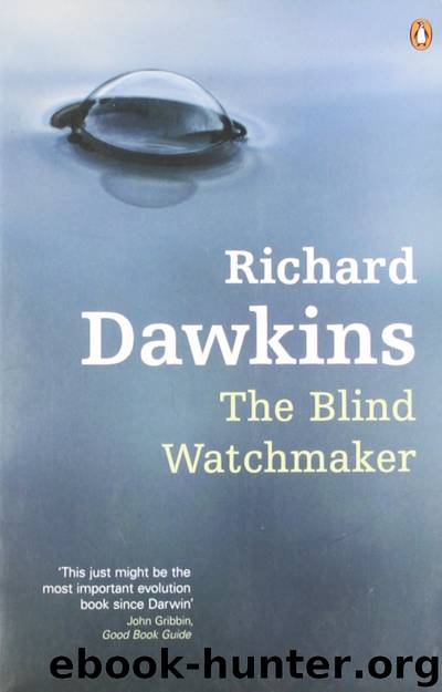 The Blind Watchmaker: Why the Evidence of Evolution Reveals a Universe Without Design (Reissued 1996) by Richard Dawkins