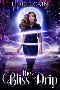 The Bliss Drip (Rozalyn Hunt Series Book 1) by Liddie Cain