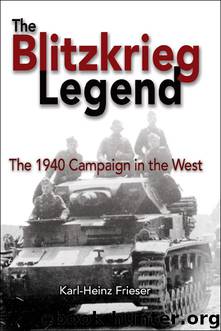 The Blitzkrieg Legend by Frieser Karl-Heinz