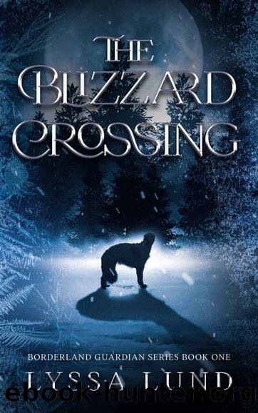 The Blizzard Crossing (Borderland Guardians Series) by Lyssa Lund