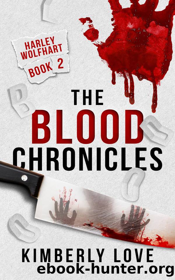 The Blood Chronicles: The Harley Wolfhart Series Book 2 by Kimberly Love