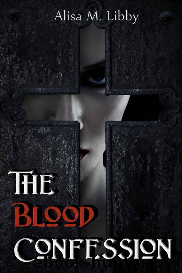 The Blood Confession by Alisa Libby