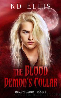 The Blood Demon's Collar (Demon Daddy) by KD Ellis