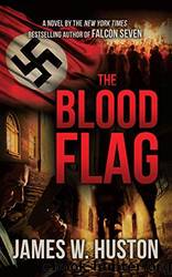 The Blood Flag by Huston James W