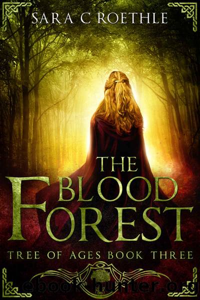 The Blood Forest: Book Three in the Tree of Ages Series by Roethle Sara C