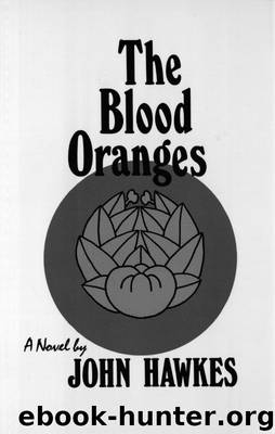 The Blood Oranges: A Novel by Hawkes John