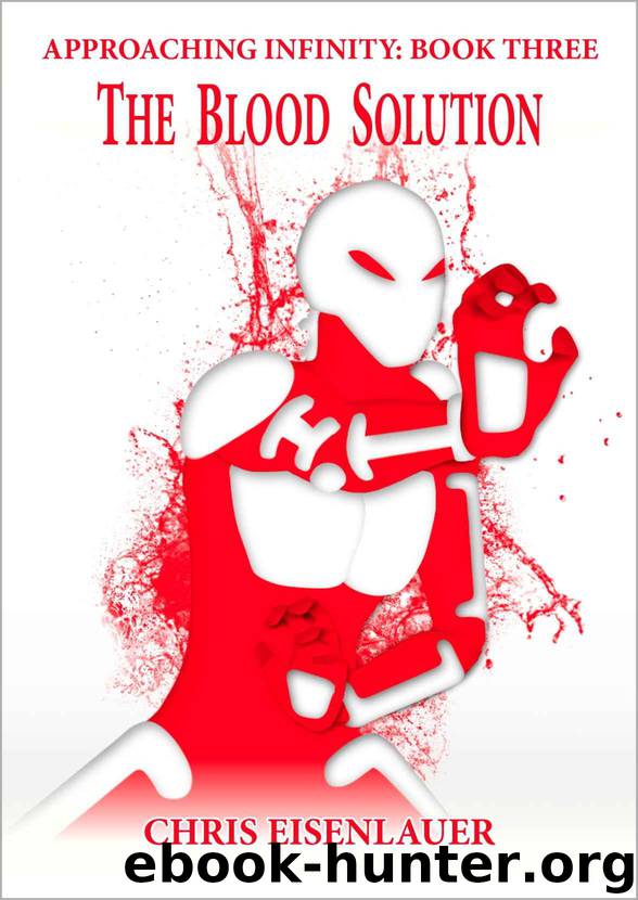 The Blood Solution (Approaching Infinity Book 3) by Eisenlauer Chris