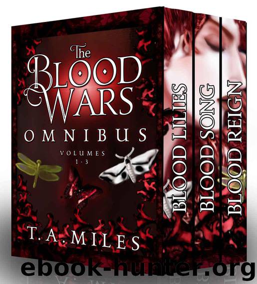 The Blood Wars Trilogy Omnibus: Volumes 1 - 3 by T. A. Miles