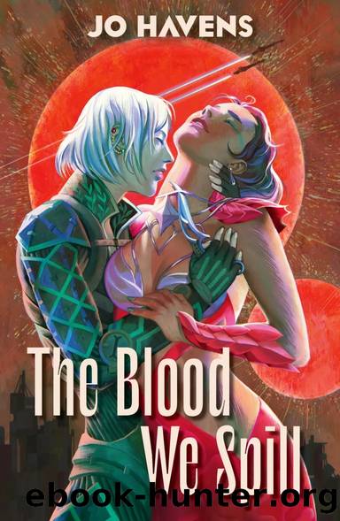 The Blood We Spill by Havens Jo