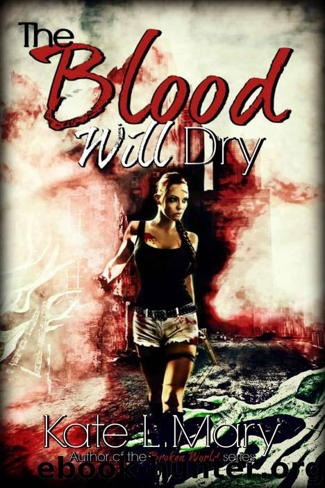The Blood Will Dry by Mary Kate L