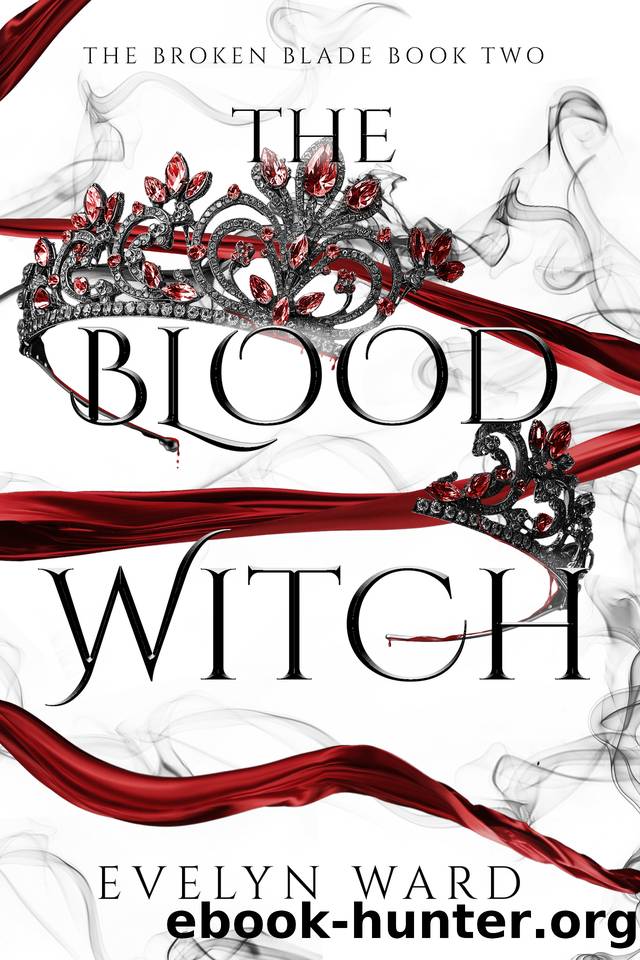 The Blood Witch: The Broken Blade Book 2 by Evelyn Ward