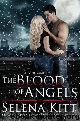 The Blood of Angels: Divine Vampires by Selena Kitt