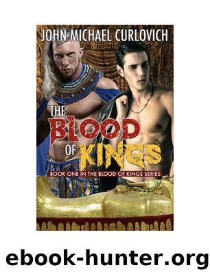 The Blood of Kings by John Michael Curlovich