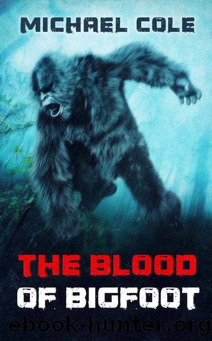 The Blood of the Bigfoot by Michael Cole