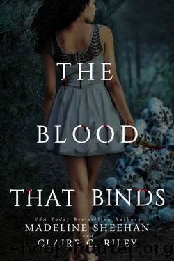 The Blood that Binds (Thicker than Blood Book 3) by Madeline Sheehan & Claire C Riley