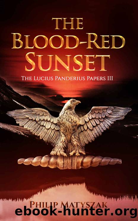 The Blood-Red Sunset: The Lucius Panderius Papers III (The Panderius Papers) by Matyszak Philip