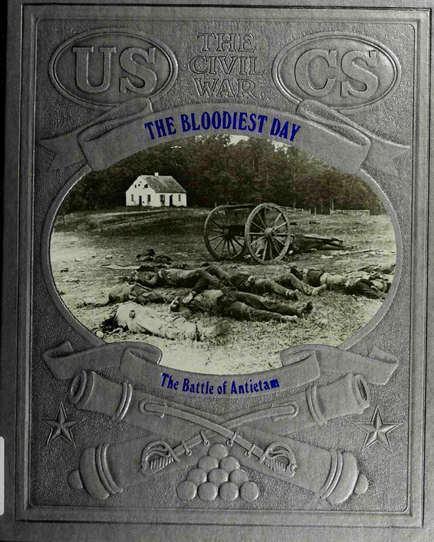 The Bloodiest Day: The Battle of Antietam by Ronald H. Bailey