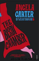 The Bloody Chamber and Other Stories by Angela Carter