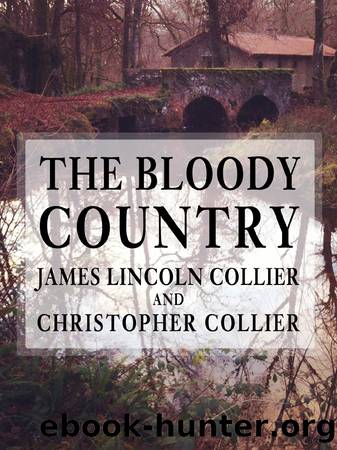 The Bloody Country by James Lincoln Collier & Christopher Collier