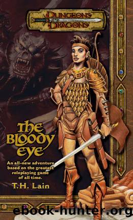 The Bloody Eye (Dungeons & Dragons Novel) by T. H. Lain