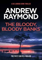 The Bloody, Bloody Banks by Andrew Raymond