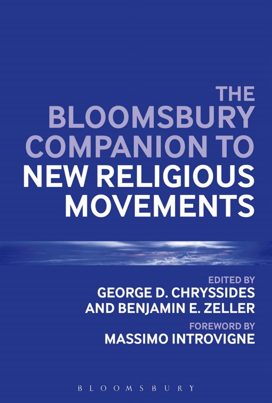 The Bloomsbury Companion to New Religious Movements by George D. Chryssides; Benjamin E. Zeller (editors)