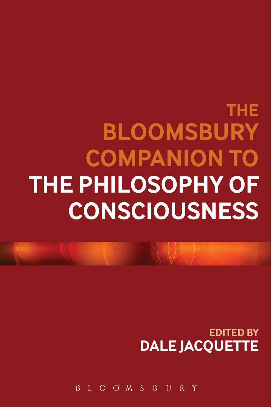The Bloomsbury Companion to the Philosophy of Consciousness by Dale Jacquette