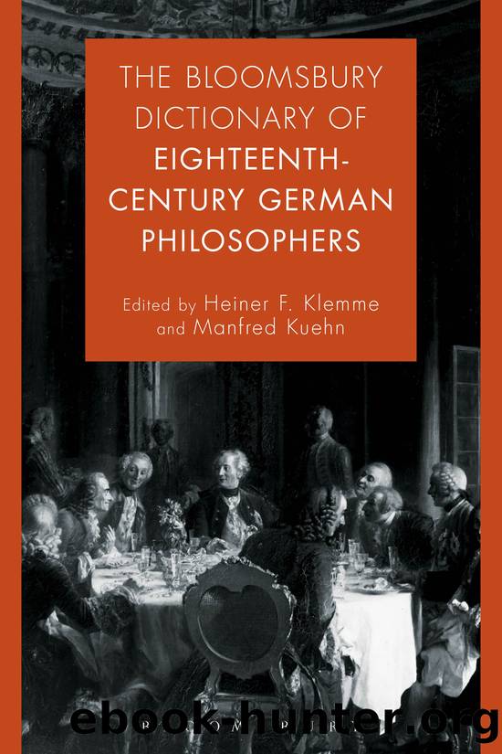 The Bloomsbury Dictionary of Eighteenth-Century German Philosophers by Klemme Heiner Kuehn Manfred